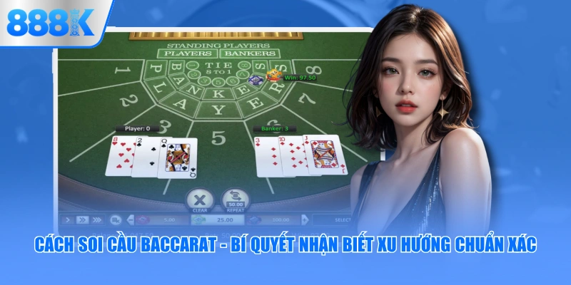 Cách Soi Cầu Baccarat